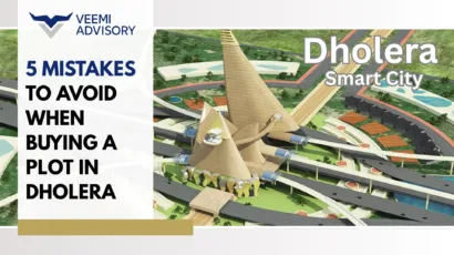 5 Mistakes to Avoid When Buying a Plot in Dholera