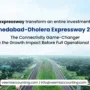 Ahmedabad-Dholera Expressway 2026: Latest Updates & Investment Impact